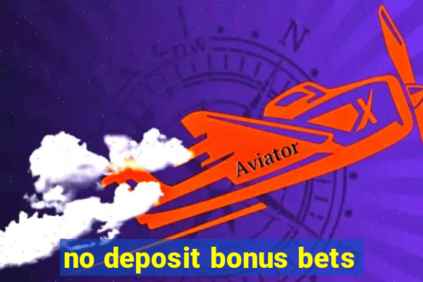 no deposit bonus bets