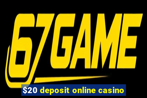 $20 deposit online casino