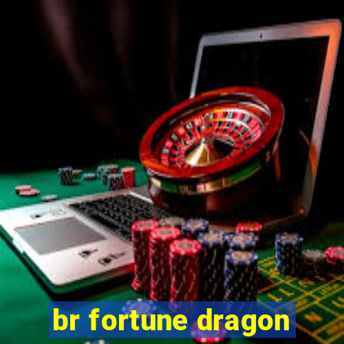 br fortune dragon