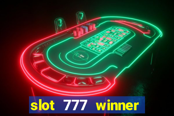 slot 777 winner paga mesmo