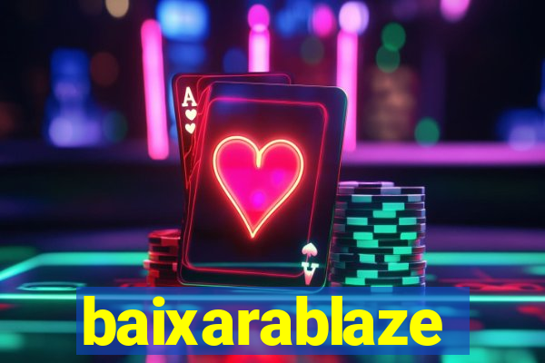 baixarablaze