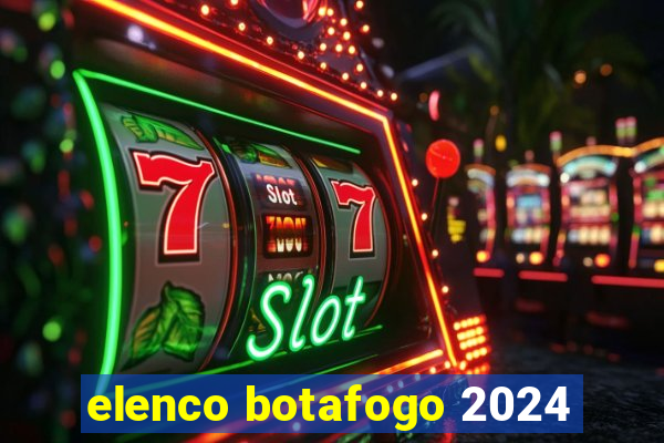 elenco botafogo 2024