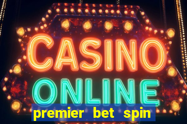 premier bet spin and win tricks