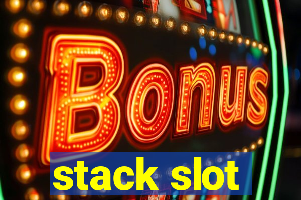 stack slot