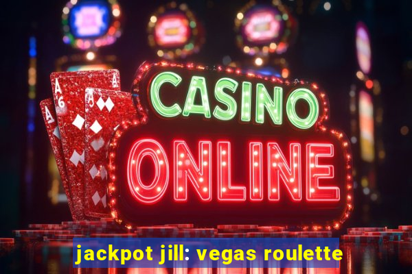 jackpot jill: vegas roulette