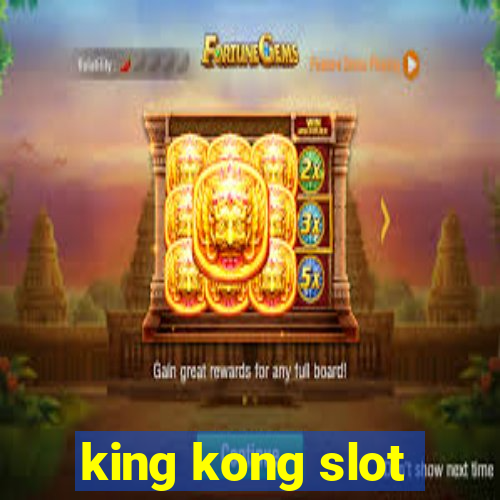 king kong slot