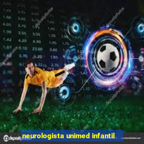 neurologista unimed infantil