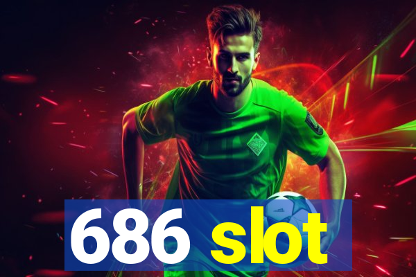 686 slot