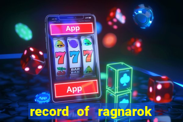 record of ragnarok 3 temporada