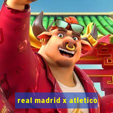 real madrid x atletico