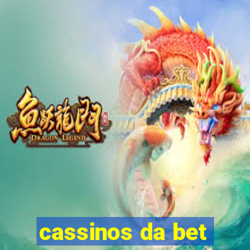 cassinos da bet