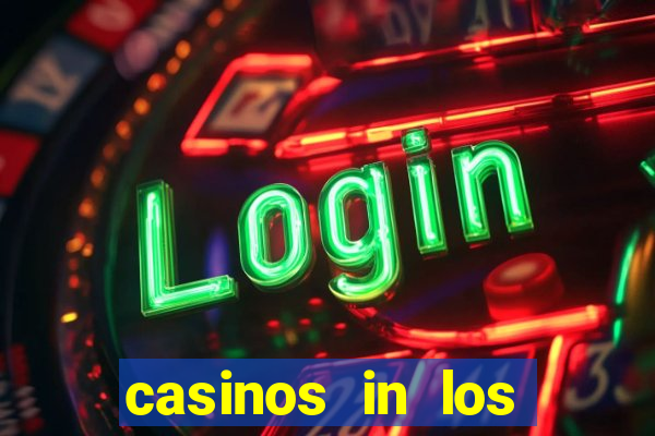 casinos in los angeles ca