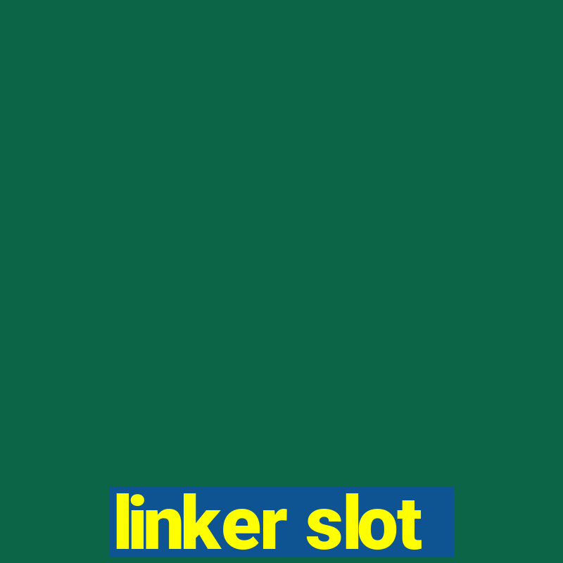 linker slot