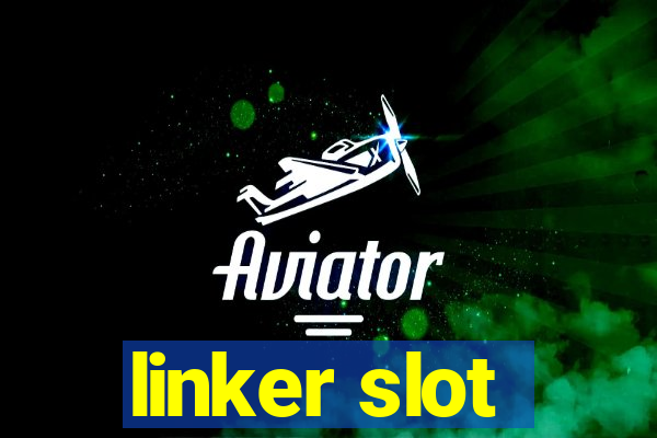 linker slot