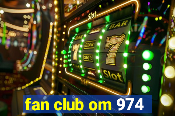 fan club om 974