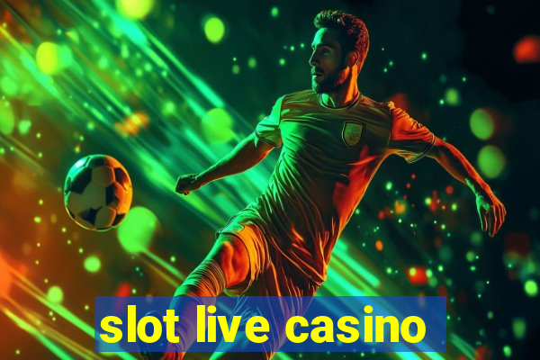 slot live casino