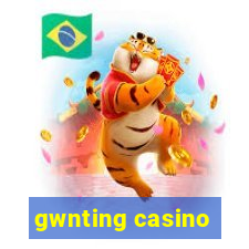 gwnting casino