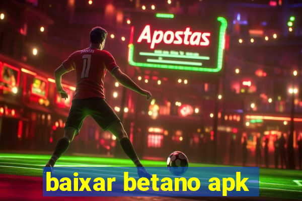 baixar betano apk