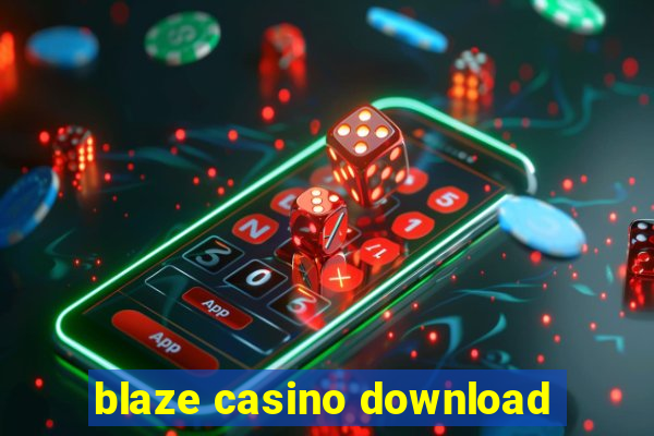 blaze casino download