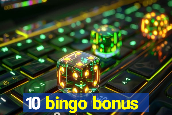 10 bingo bonus