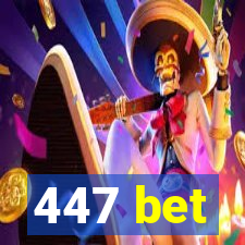 447 bet