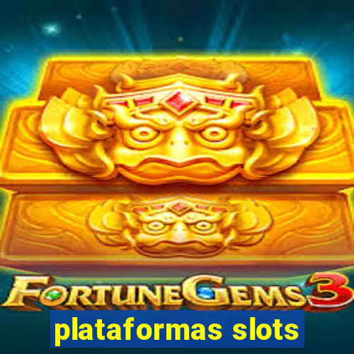 plataformas slots