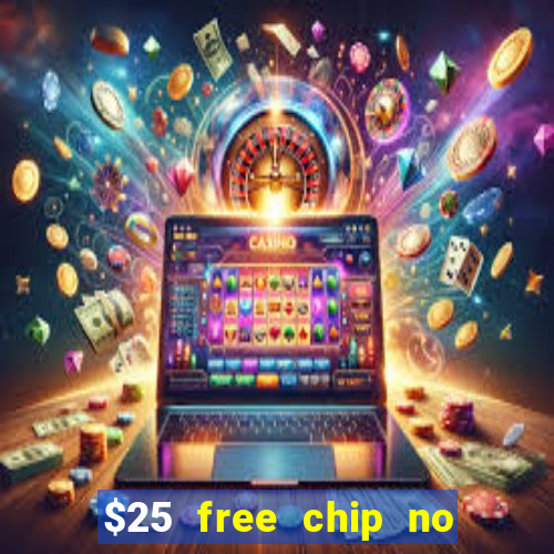 $25 free chip no deposit casino