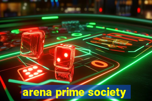 arena prime society