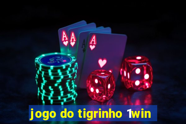 jogo do tigrinho 1win