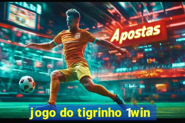 jogo do tigrinho 1win