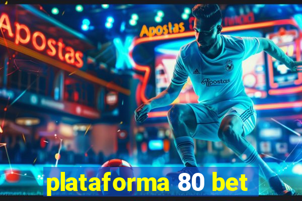 plataforma 80 bet