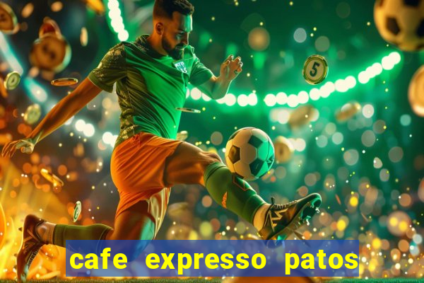 cafe expresso patos de minas