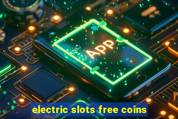 electric slots free coins