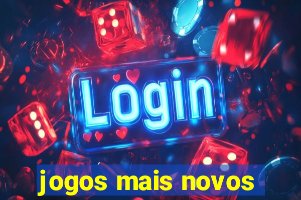 jogos mais novos