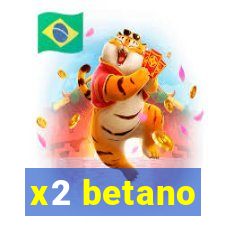 x2 betano