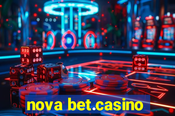 nova bet.casino