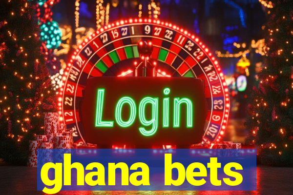 ghana bets