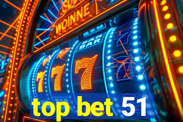 top bet 51