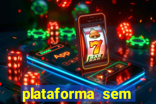 plataforma sem depósito mínimo