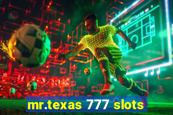 mr.texas 777 slots