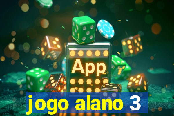 jogo alano 3