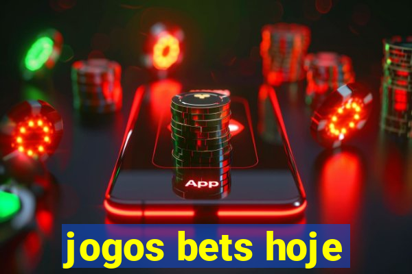 jogos bets hoje