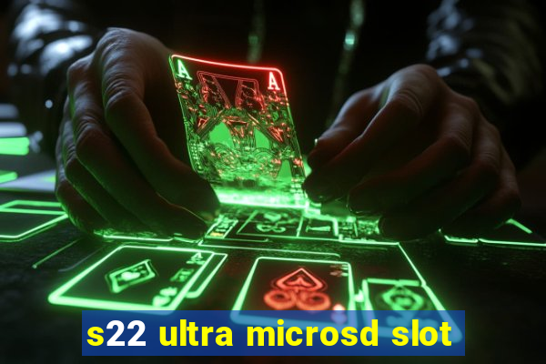 s22 ultra microsd slot