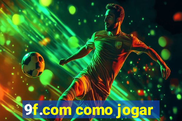 9f.com como jogar