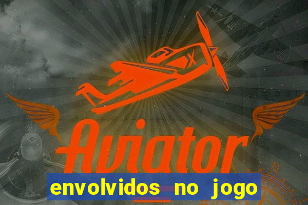 envolvidos no jogo do tigrinho