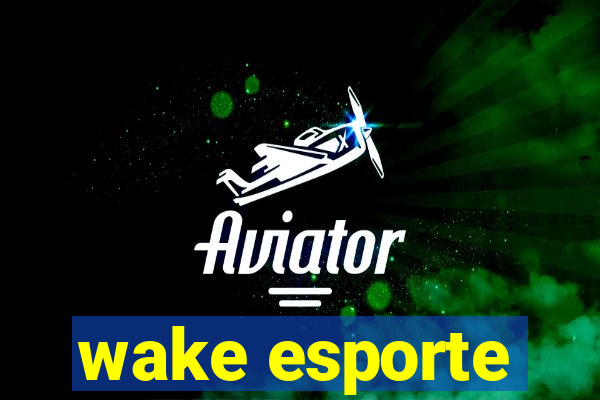 wake esporte