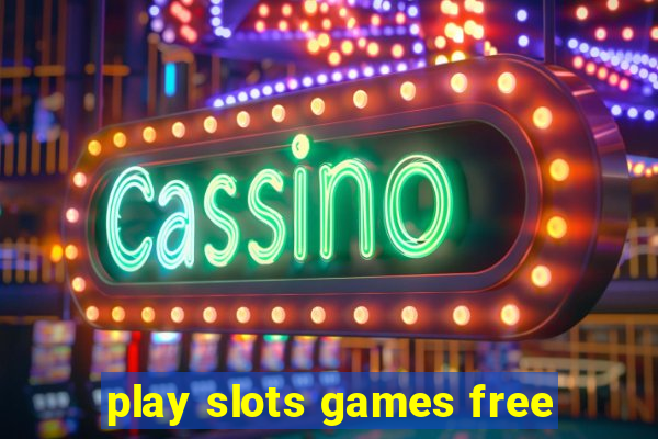 play slots games free