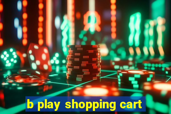 b play shopping cart