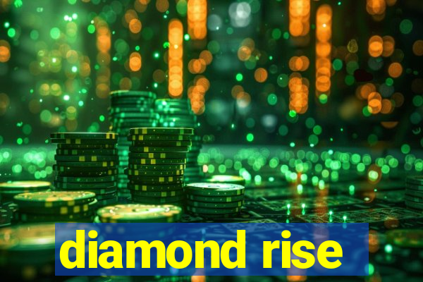 diamond rise