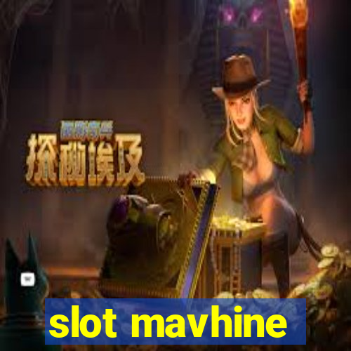 slot mavhine